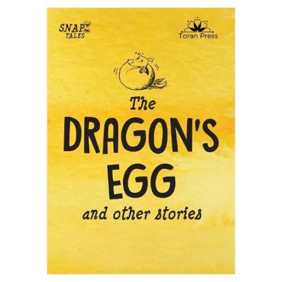 Snap Tales the Dragon's Egg and Other Stories