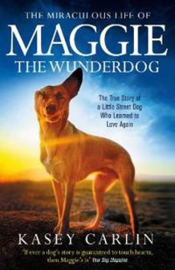 The Miraculous Life of Maggie the Wunderdog