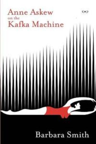 Anne Askew on the Kafka Machine