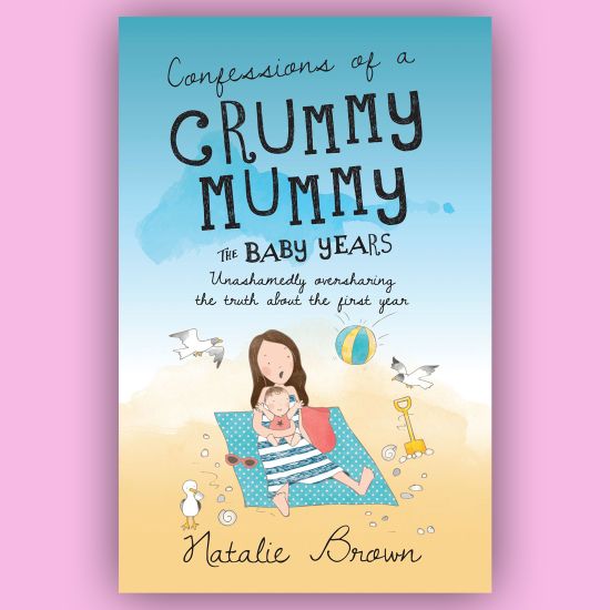 Confessions of a Crummy Mummy - The Baby Years