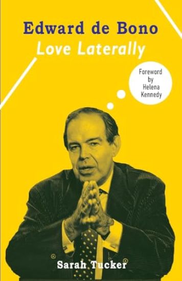 Edward de Bono: Love Laterally