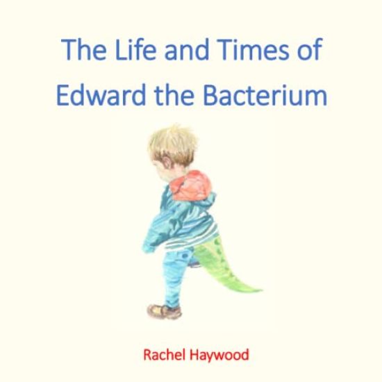 The Life and Times of Edward the Bacterium