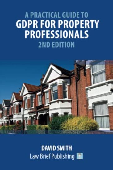 A Practical Guide to GDPR for Property Professionals - 2nd Edition