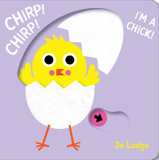 Chirp! Chirp! I'm a Chick!: A Pull Tab Book