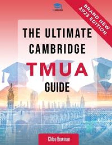 The Ultimate Cambridge TMUA Guide