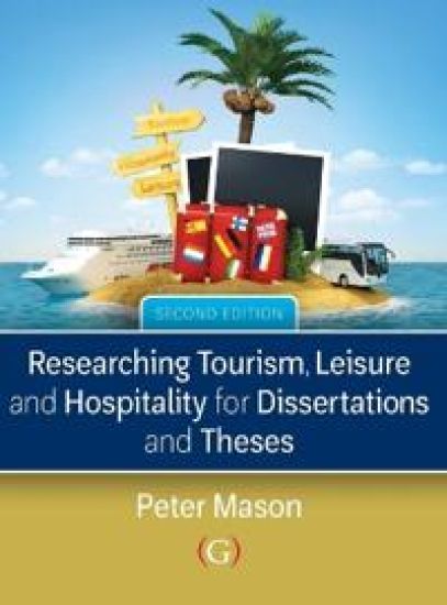 Researching and Writing Dissertations and Theses in Tourism, Hospitality and Leisure