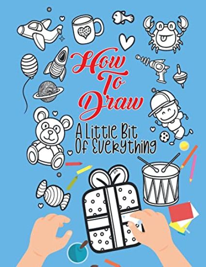 How To Draw A Little Bit Of Everything