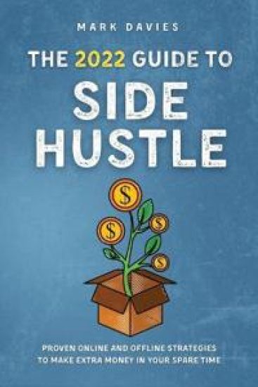 The 2022 Guide to Side Hustle
