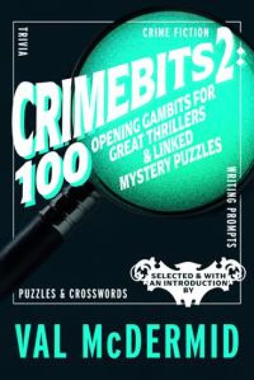 CrimeBits 2: 100 Opening Gambits for Great Thrillers & Linked Mystery Puzzles