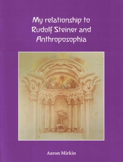 My Relationship to Rudolf Steiner and Anthroposophia