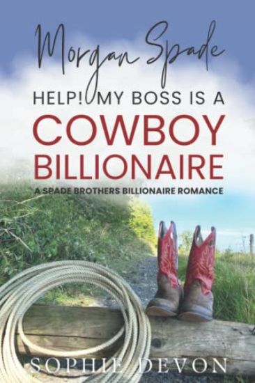 Morgan Spade - Help! My Boss is a Cowboy Billionaire