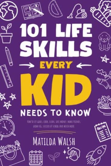 101 Life Skills Every Kid Needs to Know