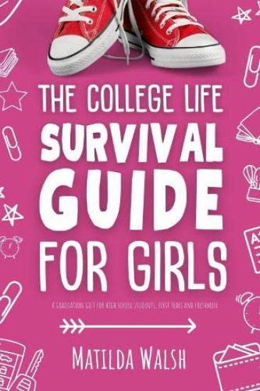 The College Life Survival Guide for Girls | A Graduation Gift for High School Students, First Years and Freshmen