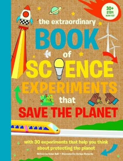The Extraordinary Book of Science Experiments to Save the Planet