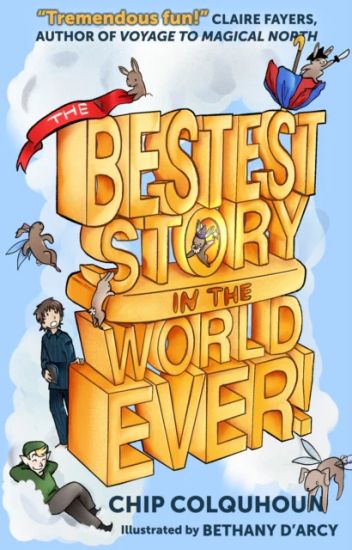 The Bestest Story in the World... Ever!