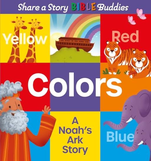 Share a Story Bible Buddies Colors: A Noah's Ark Story