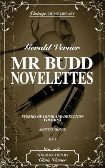 Mr. Budd Novelettes Stories of Crime and Detection Volume One (contains Sinister House and M r K)