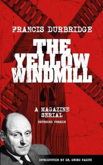 The Yellow Windmill - a magazine serial (extended version)