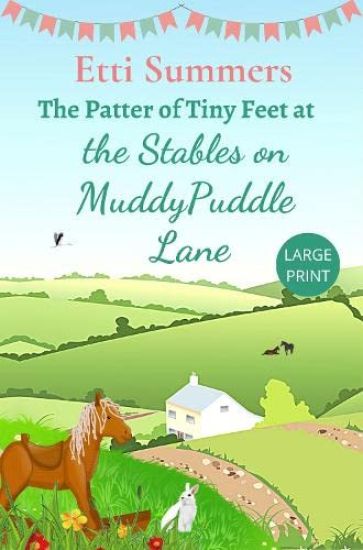The Patter of Tiny Feet at The Stables on Muddypuddle Lane