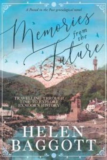 Memories from the Future Travelling through time to explore Exmoor's history