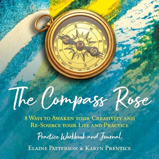 The Compass Rose 8 Ways to Awaken your Creativity and re-Source your Life and Practice