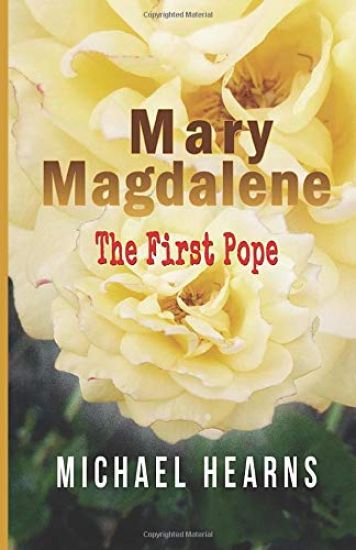 Mary Magdalene - The First Pope