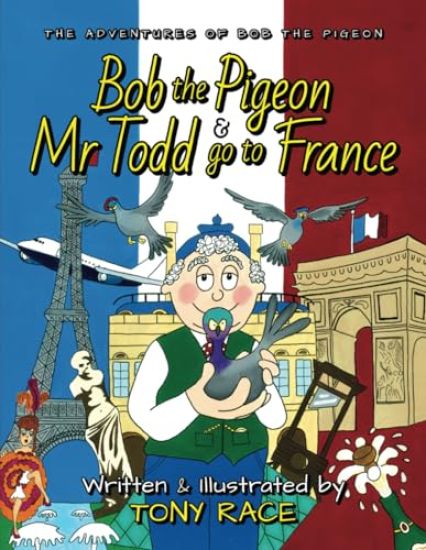Bob the Pigeon and Mr Todd go to France