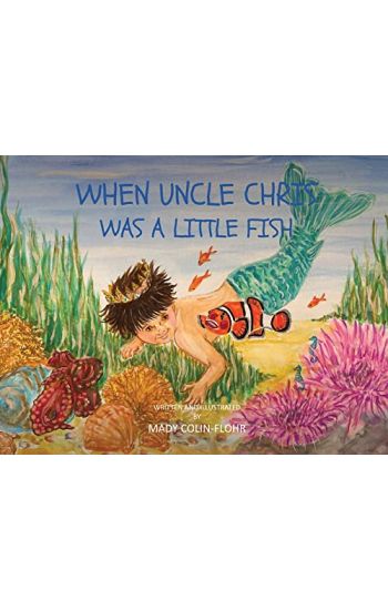 When Uncle Chris Was A Little Fish
