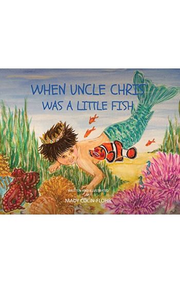 When Uncle Chris Was A Little Fish