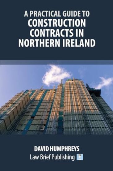 A Practical Guide to Construction Contracts in Northern Ireland