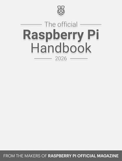 The Official Raspberry Pi Handbook 2026