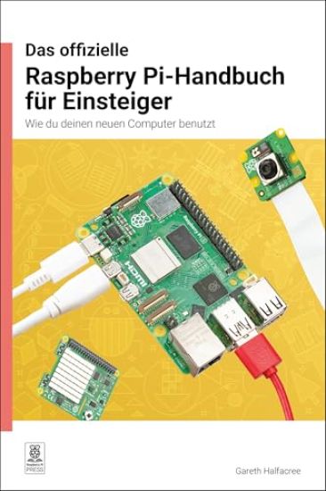 Das offizielle Raspberry Pi-Handbuch fr Einsteiger / The official Raspberry Pi beginner's guide