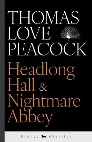 Headlong Hall & Nightmare Abbey