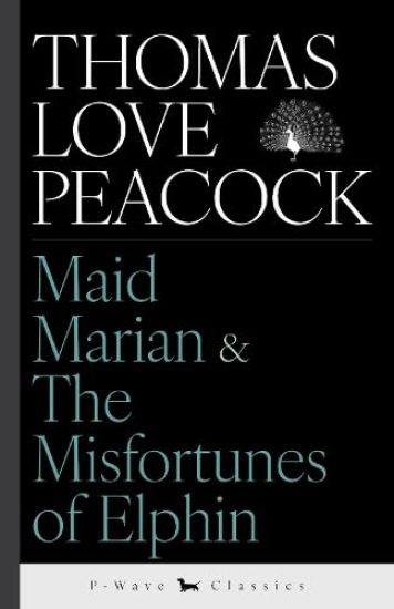 Maid Marian & The Misfortunes of Elphin