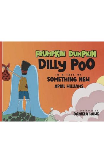 Frumpkin Dumpkin Dilly Poo in a Tale of Something New