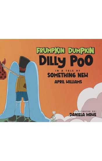 Frumpkin Dumpkin Dilly Poo in a Tale of Something New