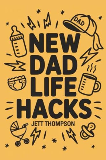 New Dad Life Hacks