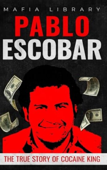 Pablo Escobar: The True Story of Cocaine King