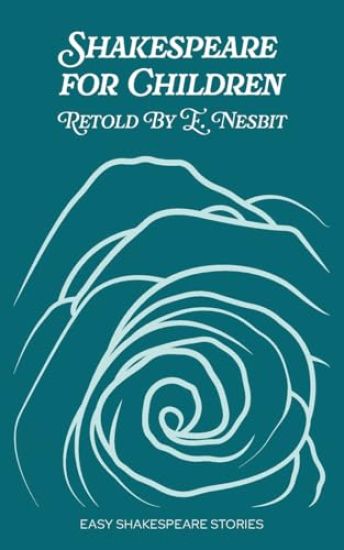 Shakespeare for Children Retold by E. Nesbit