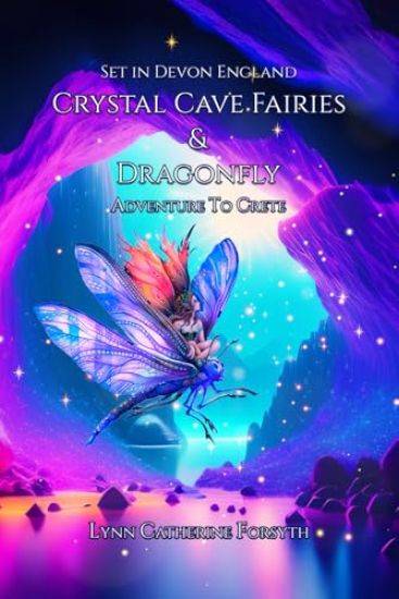 Crystal Cave Fairies And Dragonfly Adventure to Crete