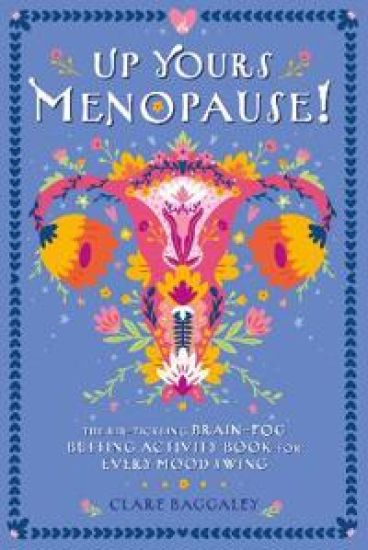 Up Yours Menopause!