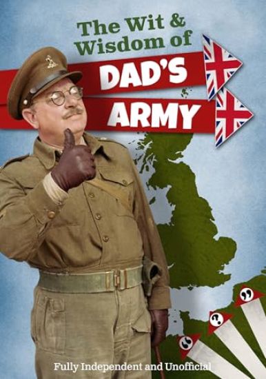 The The Wit and Wisdom of Dad's Army