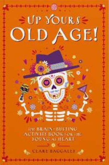 Up Yours Old Age!