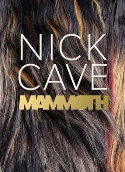 Nick Cave: Mammoth