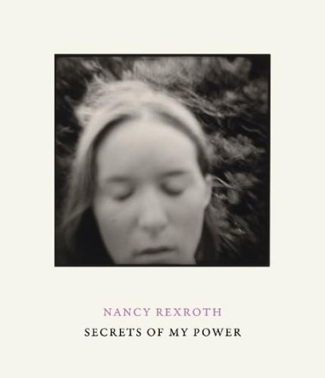 Nancy Rexroth: Secrets of My Power