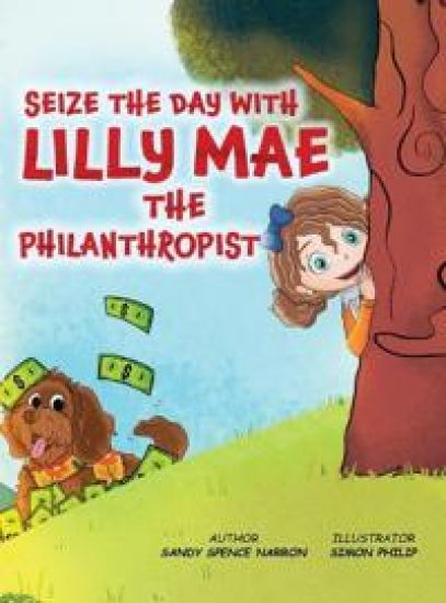 Seize the Day with Lilly Mae the Philanthropist