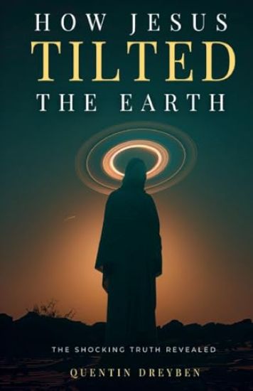 How Jesus Tilted the Earth