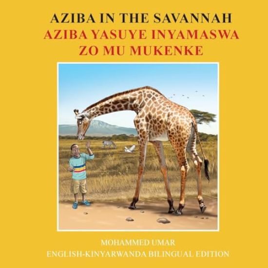 Aziba in the Savannah: English - Kinyarwanda Bilingual Edition