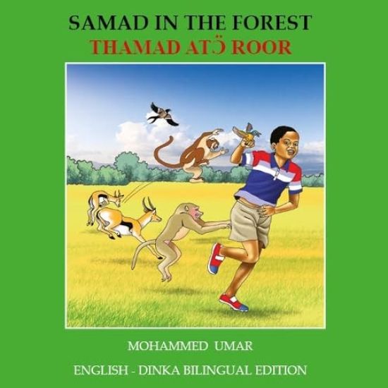 Samad in the Forest: English - Dinka Bilingual Edition