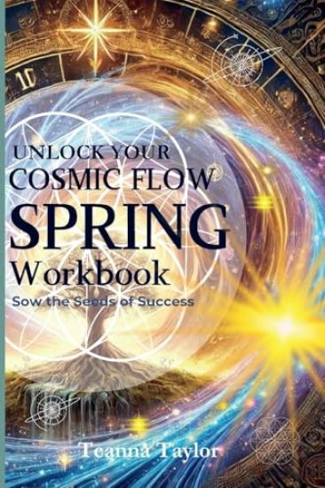 SPRING - 2025 - Sow the Seeds of Success - Cosmic Flow Workbook